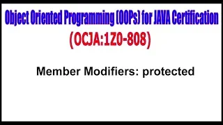 Object Oriented Programming OOPs for JAVA Certification Member Modifiers protected