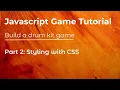 JavaScript Game Tutorial Drum kit Game Part 2 CSS