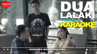 Download Dua Lalaki Karaoke [Official Audio] MP3