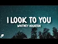 Whitney Houston - I Look to You