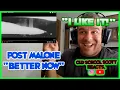 Old guy reacts to POST MALONE First time hearing Better Now IT S a banger