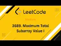 3689 Maximum Total Subarray Value I LeetCode