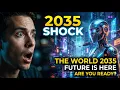 2035 The Future Is Here Are You Ready