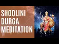 Lagu Shoolini Durga Meditation | For Protection | Vedadhara