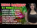 Download Lagu TRENDING ‼️DISCO DANGDUT SLOW BASS PLAYLIST ALBUM TERPOPULER 2O25 AUDIO PALING JERNIH 
