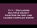 C Declaring multiple object pointers on one line causes compiler error