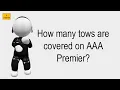 How Many Tows Are Covered On AAA Premier