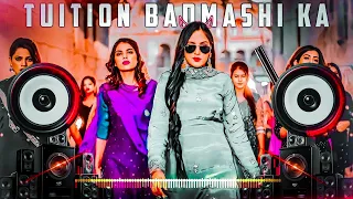 tuition badmashi ka dj remix hard bass tere yaar ne khola centre tuition de badmashi ka