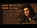 Greatest Hits Romantic Love Songs 💖 Love Songs 80's 90's - Soft Rock Ballads - Playlist Vol.173
