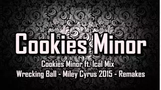 Download Cookies Minor ft. Ical Mix - Wrecking Ball - Miley Cyrus 2015 - Remakes MP3