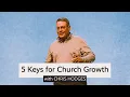 Chris Hodges 5 Keys to Church Growth