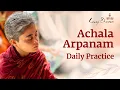 Download Lagu Achala Arpanam Daily Practice
