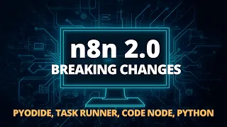 n8n version 2 0 Breaking Changes Pyodide Python Code Node with task runners