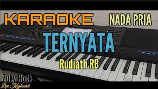 Download karaoke || TERNYATA ||! Rudiath RB) Nada Pria MP3