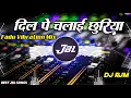 Download Lagu Dil Pe Chalai Chhuriya || Sad Remix || Faadu Electro Sound Check Vibration || Dj Raju Rjm Manikpur