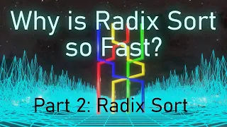 Why is Radix Sort so Fast Part 2 Radix Sort