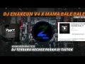 ||DJ ENAKEUN V4 X MAMA BALE BALE VINKY YETE ||VIRAL DI TIKTOK KENE PARAH......