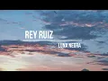Rey Ruiz  - Luna Negra (Letra)