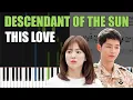 Download Lagu Descendant of the Sun OST - This Love || 태양의 후예 - 이 사랑 || Complete Piano Tutorial + FREE Sheet Music Download Lagu Descendant of the Sun OST - This Love || 태양의 후예 - 이 사랑 || Complete Piano Tutorial + FREE Sheet Music