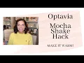 Optavia Mocha Shake Fueling Hack - Make it WARM