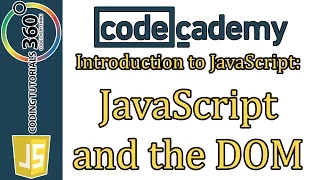 JavaScript and the DOM CodeCademy Introduction to JavaScript Learn JavaScript