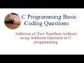 Add Two Numbers without using Addition Operator in C Programming