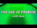 Download Lagu Coyote Theory - This Side of Paradise (Lyrics)