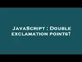 JavaScript Double exclamation points