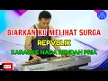 Download Lagu Biarkan Ku Melihat Surga - Republik | Karaoke Nada Rendah Pria