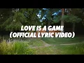Download Lagu LOVE IS A GAME - (Official Lyric Video)