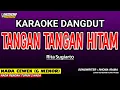 Download Lagu TANGAN TANGAN HITAM KARAOKE DANGDUT - RITA SUGIARTO