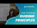 How to Develop Guiding Principles