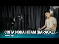 Download Lagu CINTA NODA HITAM (KARAOKE/LIRIK) - DANGDUT VERSI UDA FAJAR