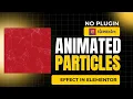 Animated Particles Effect in Elementor No Plugin