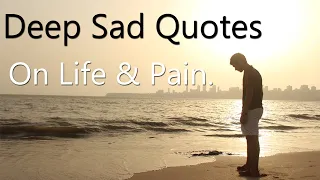 Deep Sad Quotes On Life Pain With