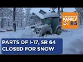 Winter storms bring dangerous driving State Route 64 I-17 northbound closes