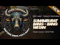 KALAPAN GAYENG - BANTENG IRENG KARYA MUKTI - Sumamburat Bang Bang Wetan