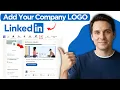 How to Add your Company LOGO to your LinkedIn Profile 2026 Full Guide