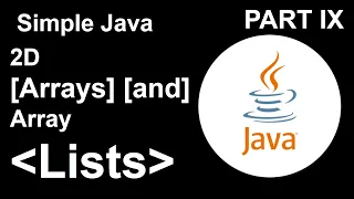 Simple Java Part IX 2D Arrays and ArrayLists