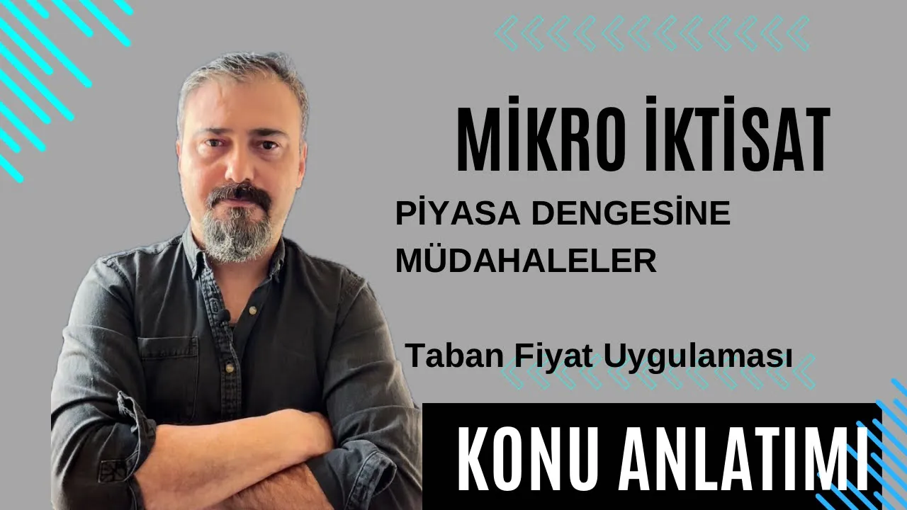 30- Mikro İktisat Ünite 7:Piyasa Dengesine Devlet Müdahalesi TABAN FİYAT UYGULAMASI