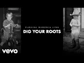 Florida Georgia Line - Dig Your Roots