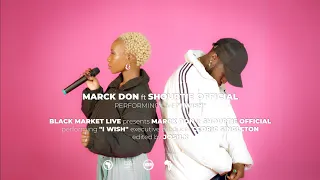 Marck Don & Shourtie Official - I Wish | Live Session