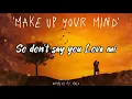 Download Lagu Wamesii - Make Up Your Mind ft. Malo (Official Lyric Video)