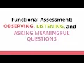 Functional Assessment Observing Listening and Asking Meaningful Questions