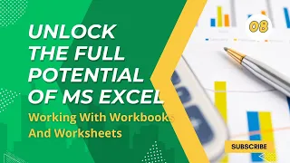Unlock the Full Potential of MS Excel Working With Workbooks And Worksheets