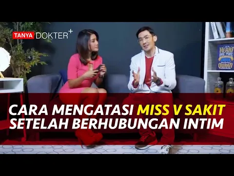 Kenali Penyebab dan Cara Mengatasi Miss V Sakit Setelah Berhubungan | lifestyleOne
