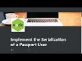 05 - Implement the Serialization of a Passport User