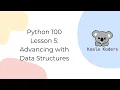 Python 100 - Lesson 5 Training Advancing with Data Structures