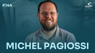 MICHEL PAGIOSSI (Liturgia e o Novo Missal) | SantoFlow Podcast #144