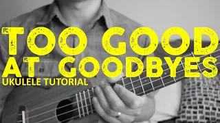 Download Sam Smith - Too Good At Goodbyes - Ukulele Tutorial - Chords - How To Play MP3